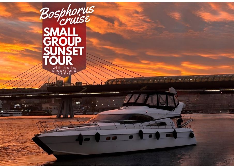 Istanbul: Small-Group Luxury Yacht Sunset Cruise w/ Snacks - Key highlights you’ll remember